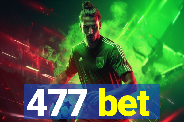 477 bet